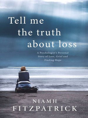 cover image of Tell Me the Truth About Loss